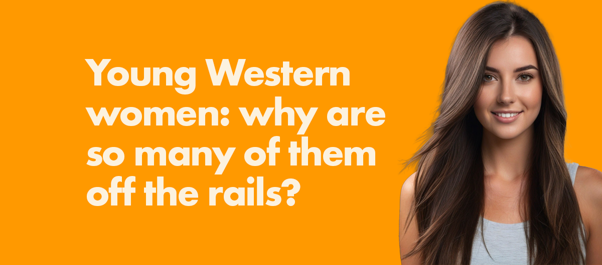 Young women in the West… we’ve failed them