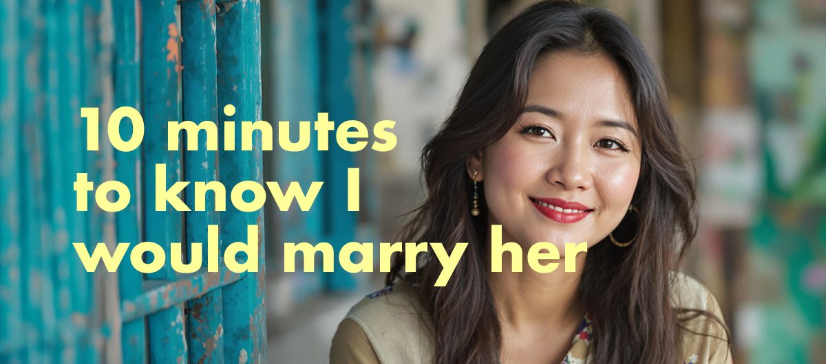 10 minutes to know I would marry her