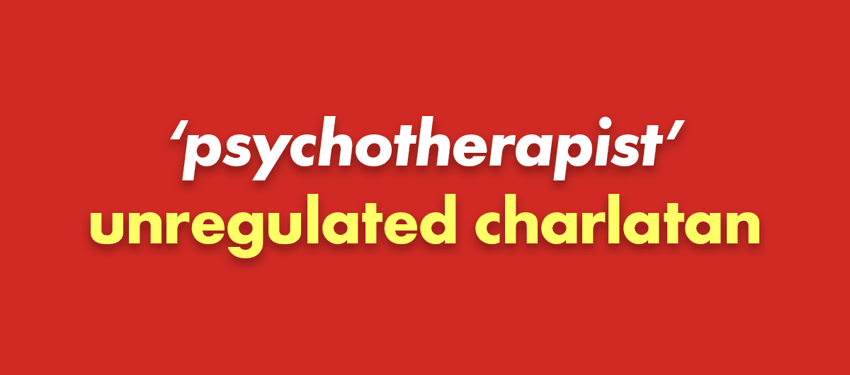 Why the title psychotherapist is meaningless (and dangerous)