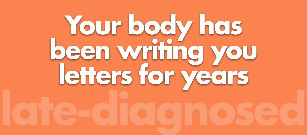 Your body has been writing you letters for years. You just couldn’t read them