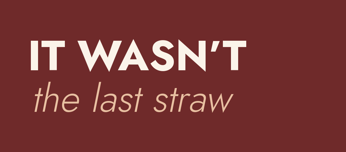 It wasn’t the last straw